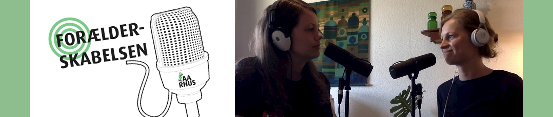 FOF Aarhus | Podcast | Forælderskabelsen | Vært, jordemoder og pædagogisk antropolog Nanna Cæcilie Thrane og søvnekspert Karen Kildahl
